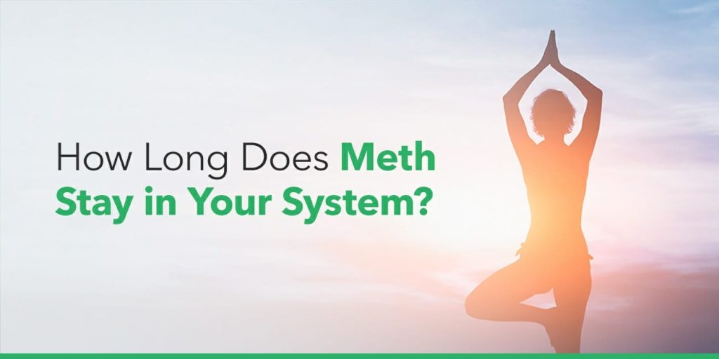 How Long Does Meth Stay in Your System?
