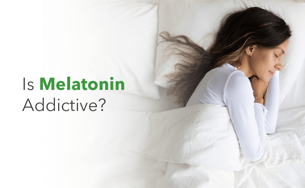 Is Melatonin Addictive All You Need to Know About Melatonin