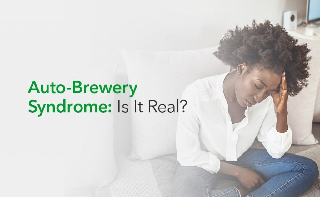 Auto-Brewery Syndrome: Is It Real?