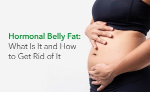 Hormonal Belly Fat: What Is It And How To Get Rid Of It - Synergy Wellness