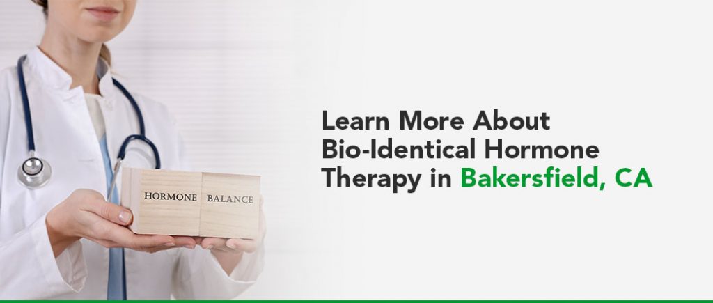 Learn More About Bio-Identical Hormone Therapy in Bakersfield, CA