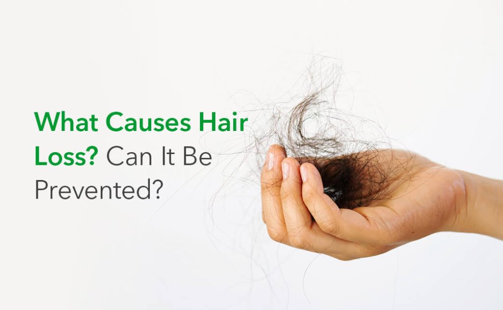 What Causes Hair Loss? Can It Be Prevented?
