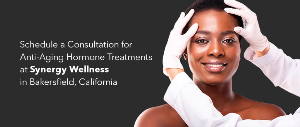 Schedule a Consultation for Anti-Aging Hormone Treatments in Bakersfield, California