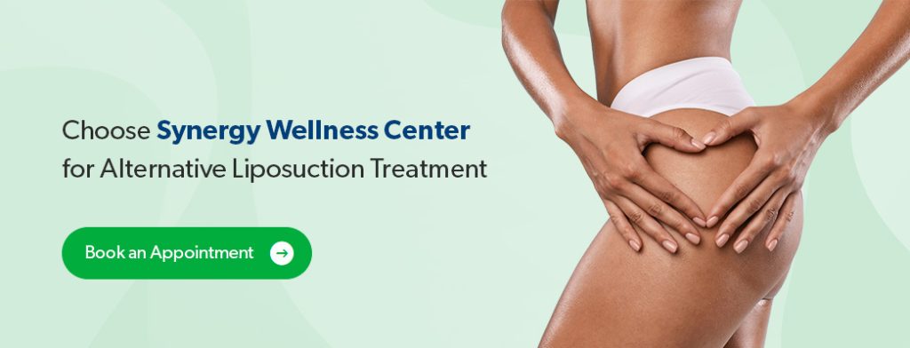Choose Synergy Wellness Center for Alternative Liposuction Treatment